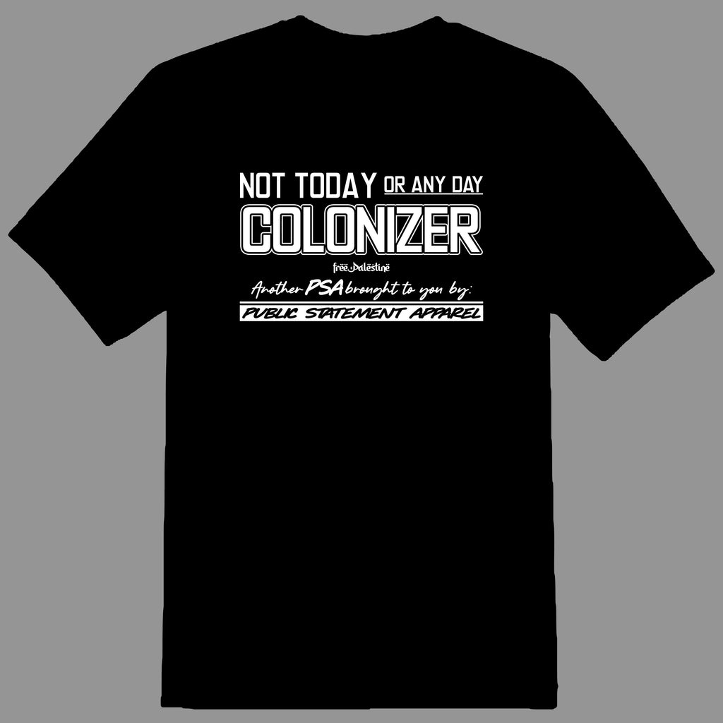 PSA Pullover Hoodie or T-Shirt - Not Today Colonizer #freepalestine