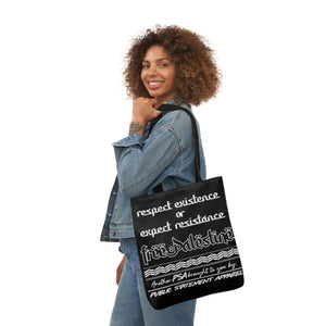 PSA Tote Bag - Respect Existence or Expect Resistance