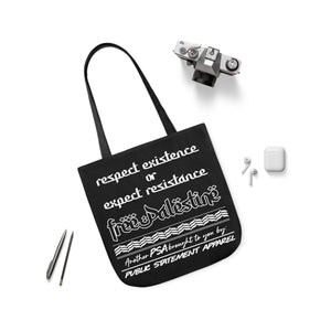 PSA Tote Bag - Respect Existence or Expect Resistance