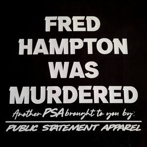 PSA T-Shirt - Fred Hampton Was Murdered