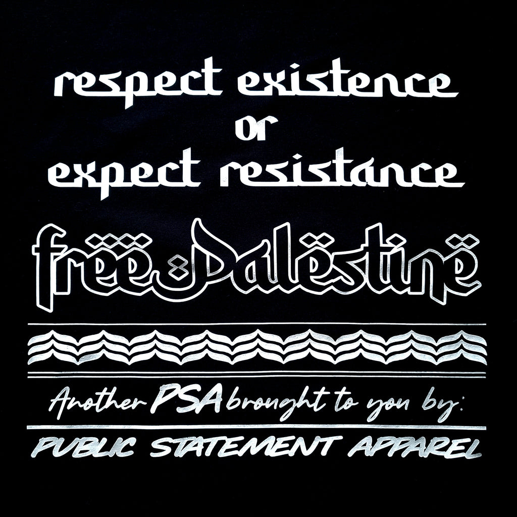 PSA Pullover Hoodie or T-Shirt - Respect Existence or Expect Resistance #freepalestine