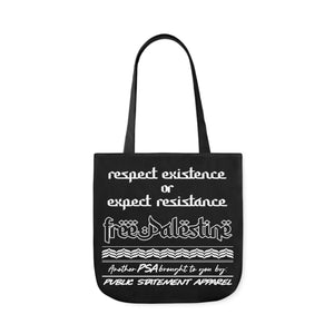 PSA Tote Bag - Respect Existence or Expect Resistance