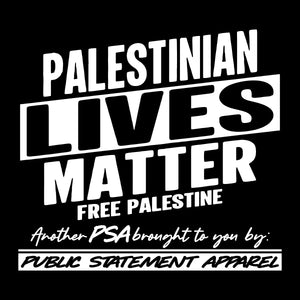 PSA #freepalestine Pullover Hoodie or T-Shirt - Palestinian Lives Matter