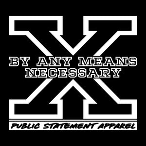 PSA Pullover Hoodie or T-Shirt - X By Any Means Necessary
