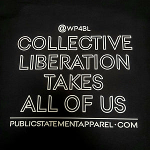 WP4BL X PSA T-Shirt - Collective Liberation Takes All Of Us
